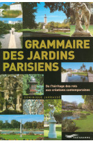 GRAMMAIRE DES JARDINS PARISIENS