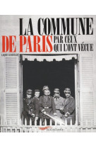 LA COMMUNE DE PARIS PAR CEUX QUI L-ONT VECUE