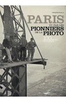 Paris vu par les pionniers de la photo