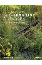 LES JARDINS DE LA HIGH LINE A NEW YORK - UN MODELE DE (NATURE URBAINE)