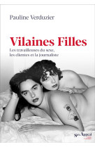 VILAINES FILLES - LES TRAVAILLEUSES DU SEXE, LES CLIENTES ET LA JOURNALISTE