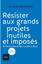 RESISTER AUX GRANDS PROJETS INUTILES ET IMPOSES - POLITISER LES TERRITOIRES DE NDDL AU NO TAV