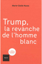 TRUMP, LA REVANCHE DE L-HOMME BLANC