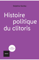 HISTOIRE POLITIQUE DU CLITORIS