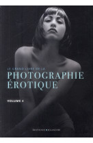 LE GRAND LIVRE DE LA PHOTO EROTIQUE VOLUME 4