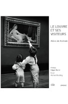 LE LOUVRE ET SES VISITEURS [SOLDE] [SOLDE] [SOLDE]