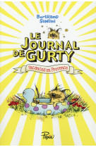 LE JOURNAL DE GURTY - T01 - VACANCES EN PROVENCE