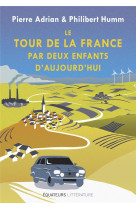 LE TOUR DE LA FRANCE PAR DEUX ENFANTS D-AUJOURD-HUI