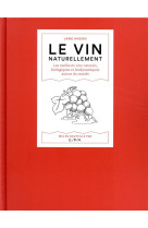 LE VIN NATURELLEMENT - LES MEILLEURS VINS NATURELS, BIOLOGIQUES ET BIODYNAMIQUES AUTOUR DU MONDE