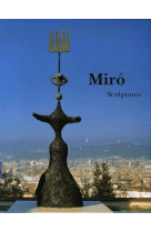 MIRO SCULPTURES CATALOGUE RAISONNE 1928-1982(VENTE FERME) - VERSION ANGLAISE