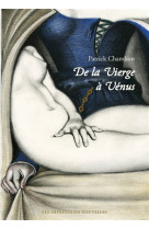 DE LA VIERGE A VENUS - REGARDS SUR LA FEMME PEINTE