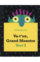 VA-T-EN, GRAND MONSTRE VERT !