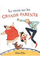 LA VERITE SUR LES GRANDS-PARENTS