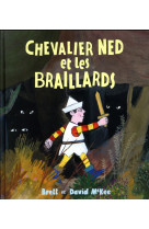 CHEVALIER NED ET LES BRAILLARDS