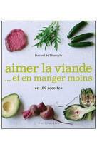 AIMER LA VIANDE ET EN MANGER MOINS