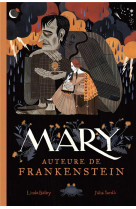 MARY, AUTEURE DE FRANKENSTEIN