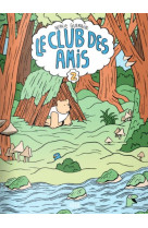 LE CLUB DES AMIS - TOME 2