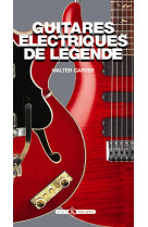 GUITARES ELECTRIQUES DE LEGENDE