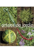 ARTISTES DE JARDIN - PRATIQUER LE LAND ART AU POTAGER [SOLDE] [SOLDE]