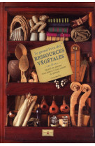 LE GRAND LIVRE DES RESSOURCES VEGETALES [SOLDE] [SOLDE]