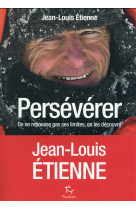 PERSEVERER - ON NE REPOUSSE PAS SES LIMITES, ON LES DECOUVRES [SOLDE] [SOLDE]