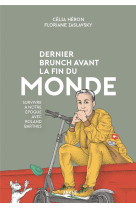 DERNIER BRUNCH AVANT LA FIN DU MONDE - SURVIVRE A NOTRE EPOQ