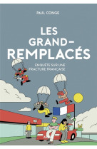 LES GRANDS-REMPLACES - ENQUETE SUR UNE FRACTURE FRANCAISE