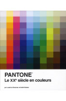 PANTONE LE XX EME SIECLE EN COULEUR [SOLDE] [SOLDE] [SOLDE]