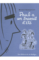 PAUL A UN TRAVAIL D-ETE