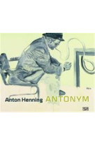 ANTON HENNING ANTONYM PAINTING DRAWING SCULPTURE VIDEO 1990-2009 /ANGLAIS/ALLEMAND