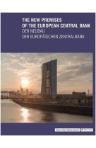 THE NEW PREMISES OF THE EUROPEAN CENTRAL BANK /ANGLAIS