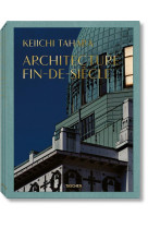 KEIICHI TAHARA. ARCHITECTURE FIN-DE-SIECLE - EDITION MULTILINGUE