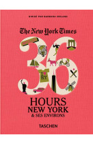 NYT. 36 HOURS. NEW YORK & SES ENVIRONS - VA