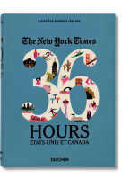 THE NEW YORK TIMES. 36 HOURS. ETATS-UNIS ET CANADA