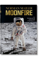 NORMAN MAILER. MOONFIRE. LA PRODIGIEUSE AVENTURE D-APOLLO 11