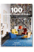 100 INTERIORS AROUND THE WORLD - EDITION MULTILINGUE