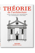 THEORIE DE L-ARCHITECTURE. TEXTES NOVATEURS SUR L-ARCHITECTURE DE LA RENAISSANCE A NOS JOURS