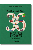 NYT. 36 HOURS. LONDRES & AU-DELA