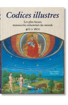 CODICES ILLUSTRES. LES PLUS BEAUX MANUSCRITS ENLUMINES DU MONDE 400 A 1600