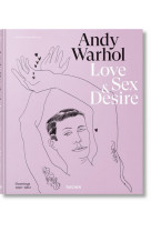 ANDY WARHOL. LOVE, SEX, AND DESIRE. DRAWINGS 1950-1962 (GB/ALL/FR)