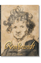 Rembrandt. Tous les dessins et toutes les eaux-fortes