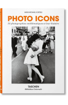 PHOTO ICONS. 50 PHOTOGRAPHIES EMBLEMATIQUES ET LEUR HISTOIRE