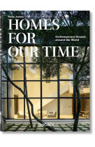 HOMES FOR OUR TIME. CONTEMPORARY HOUSES AROUND THE WORLD. 40TH ED. (GB/ALL/FR)