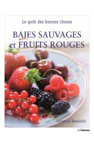 BAIES SAUVAGES ET FRUITS ROUGES [SOLDE]