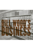 BILL WOOD-S BUSINESS /ANGLAIS