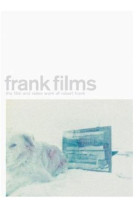 ROBERT FRANK THE FILMS AND VIDEO WORK /ANGLAIS