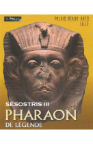 SESOSTRIS III - PHARAON DE LEGENDE [SOLDE]