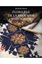 FLORILEGE DE LA BRODERIE MAROCAINE