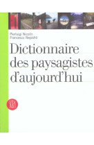 DICTIONNAIRE DES PAYSAGISTES D-AUJOURD-H [SOLDE] [SOLDE]