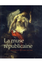 MUSE REPUBLICAINE: ARTISTE ET POUVOIR 1870-1880 [SOLDE]